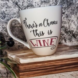 Gourmet Basics “There’s a Chance This is Wine” Funny Conversation mug.